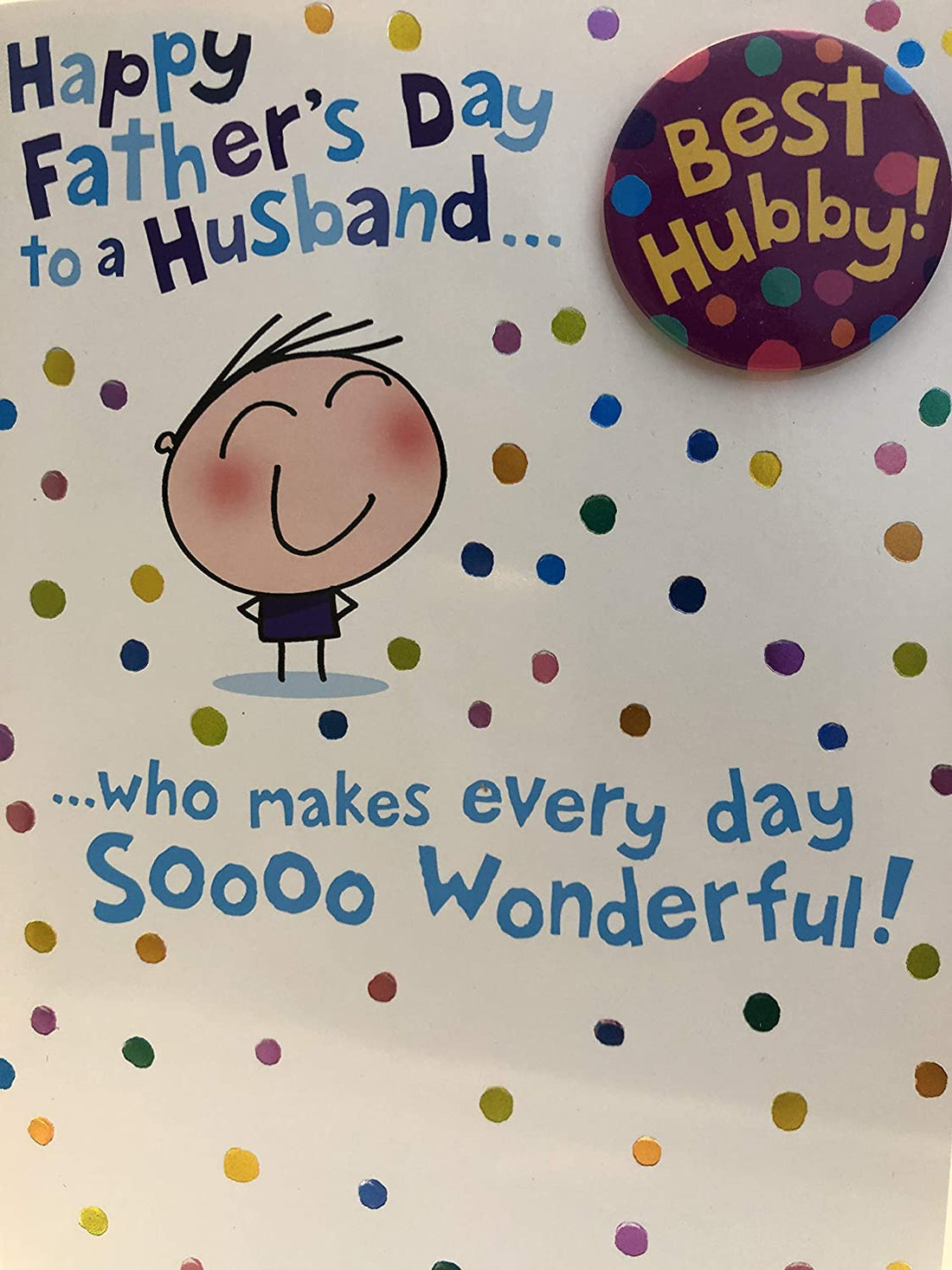 Happy Father's Day to a Husband Makes Every Dad Soooo Wonderful!  ... Best Hubby! Badge Foil Finish UK Greetings Card 