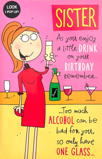 Sister Pop Up Birthday Card Funny Humour Enjoy a Drink Cheers Cava Vino Prosecco