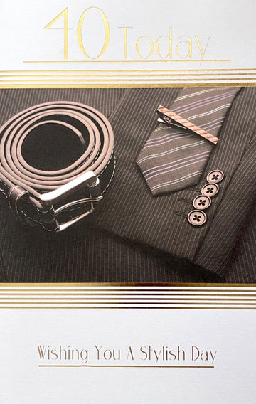 Happy 40Th Birthday Card 40 Today Wishing You A Stylish Day Suit & Tie Gold Foil