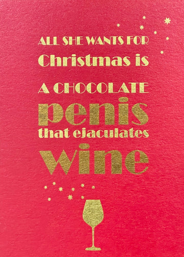 All She Wants For Christmas Chocolate Penis That Ejaculates Wine Funny Rude Humour Card - Red