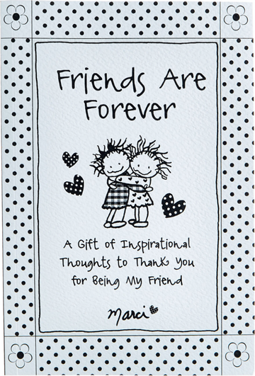 Friends Are Forever: A Gift Book of Inspirational Thoughts to Thank You for Being My Friend