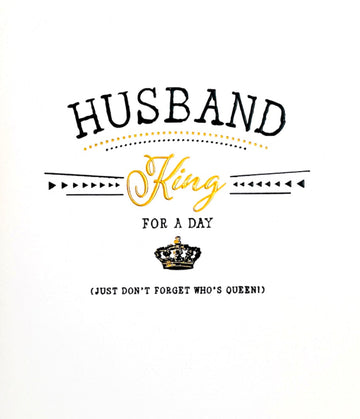 Husband Happy Birthday Card King for A Day Crown - Just Don't Forget Who's Queen Funny Humour