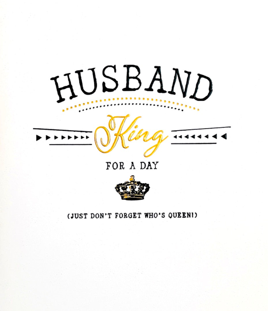 Husband Happy Birthday Card King for A Day Crown - Just Don't Forget Who's Queen Funny Humour
