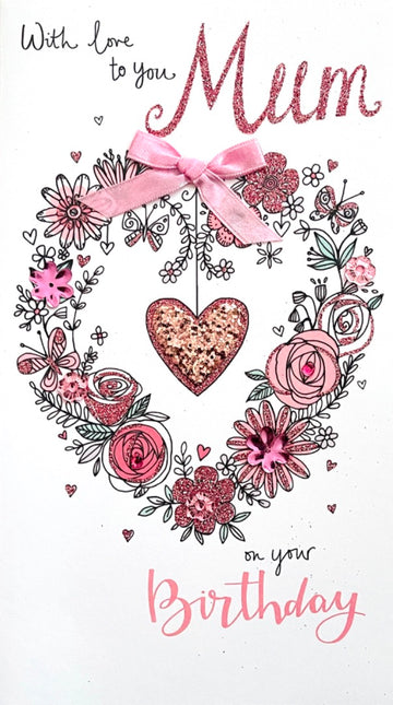 With Love To You Mum On Your Birthday Greeting Card