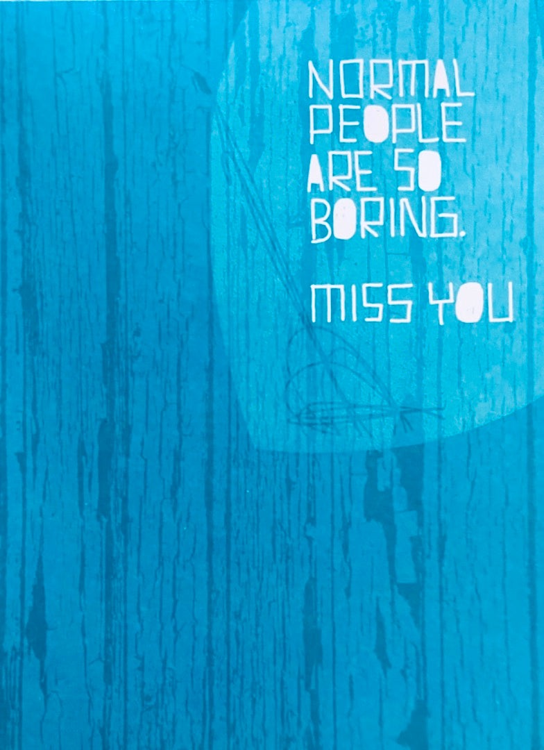 Wish You Were Here - Normal People Are So Boring - Miss You Contemporary Card