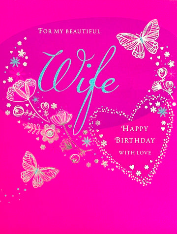 For My Beautiful Wife Birthday With Love Card - Butterflies Flowers and  Heart
