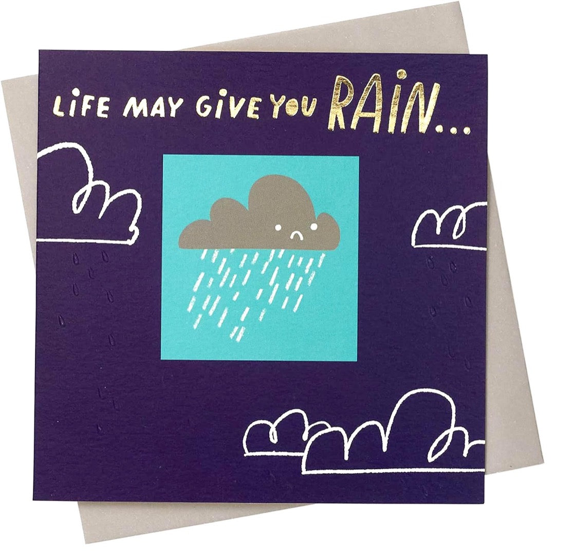 Life May Give You Rain... Im Sending Rainbows Card - Encouragement Support Sympathy