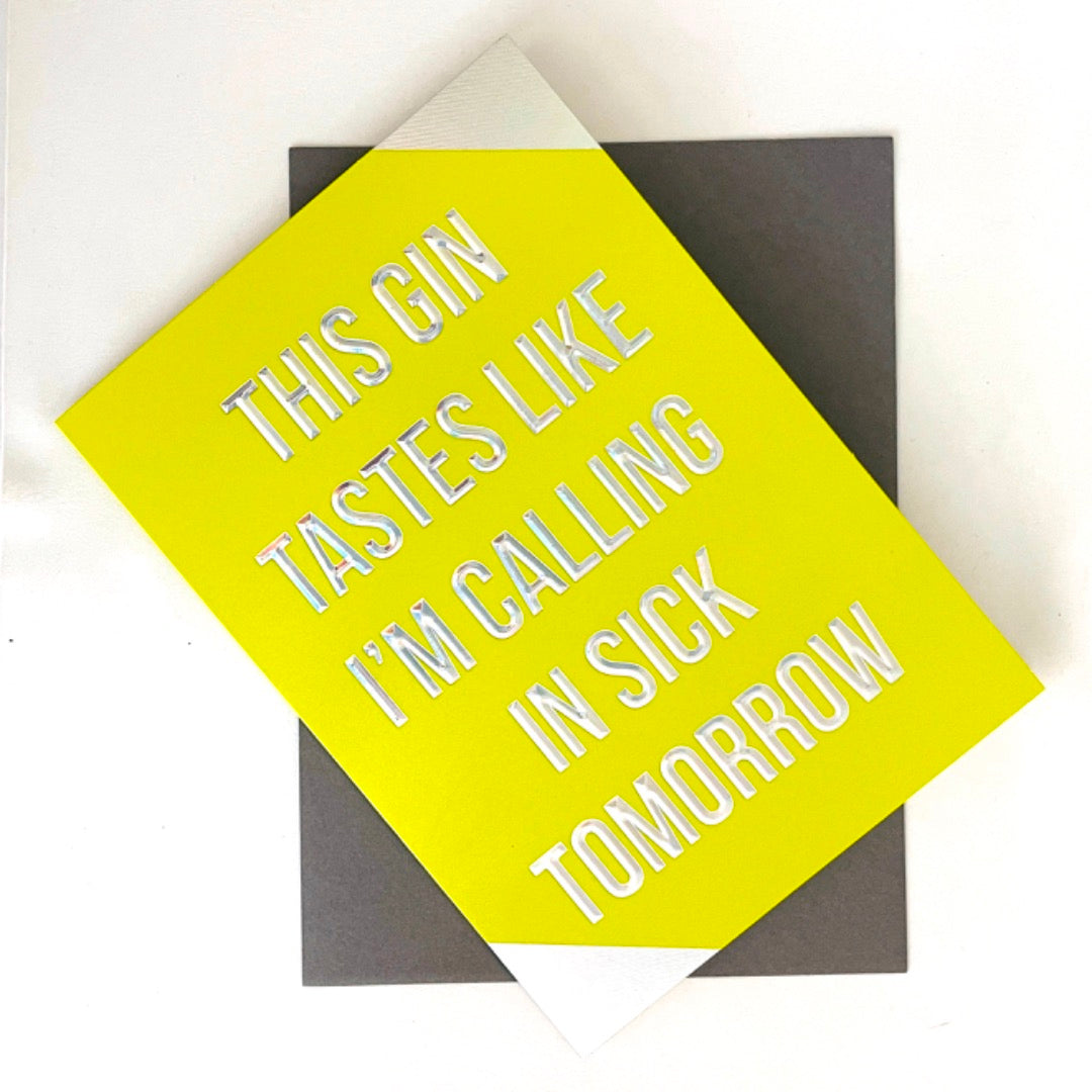This Gin Tastes Like Im Calling In Sick Tomorrow Blank Funny Humour Card for Any Occasion