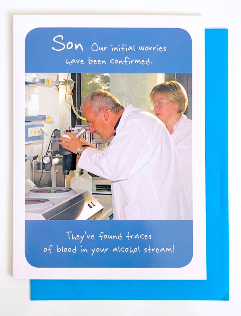 Son Happy Birthday Card - Found Blood In Your Alcohol Stream - Funny Humour
