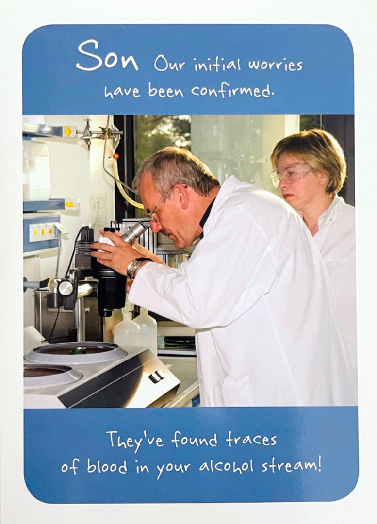 Son Happy Birthday Card - Found Blood In Your Alcohol Stream - Funny Humour