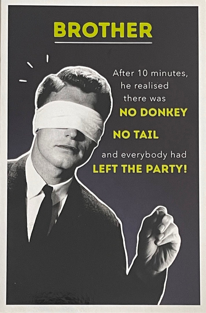 Brother Happy Birthday Card No Donkey No Tail Everybody Left Party Funny Humour