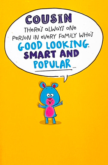 Cousin Happy Birthday Card Good Looking Smart Popular ME Funny Humour Giggles