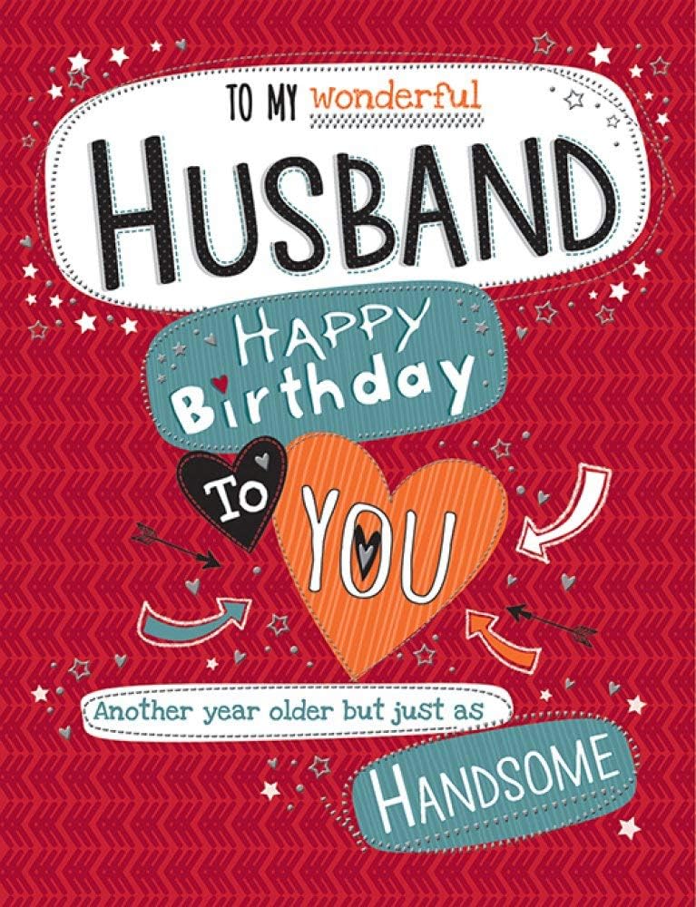 Wonderful Husband Birthday Card Another Year Older But Just As Handsome I Love You So Much