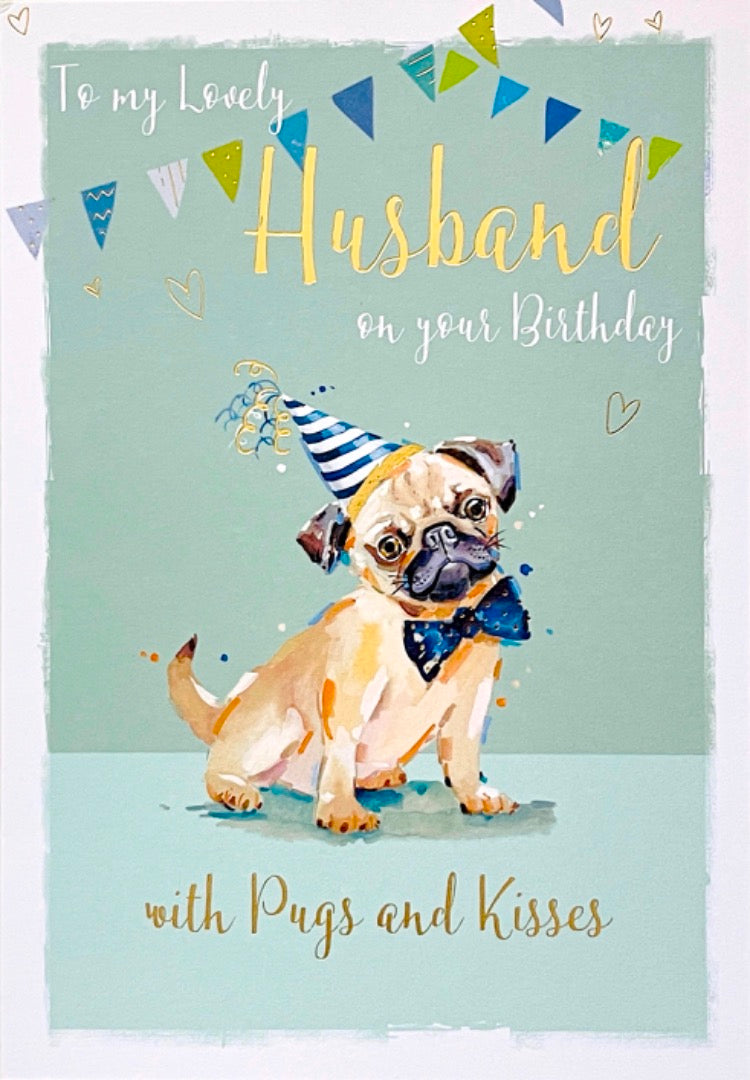 Lovely Husband Happy Birthday Card with All My Love Pugs and Kisses - Dog in Bow Tie Party Hat