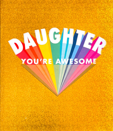 Daughter You're Awesome So Proud Of You Happy Birthday Card Gold Hologram Modern