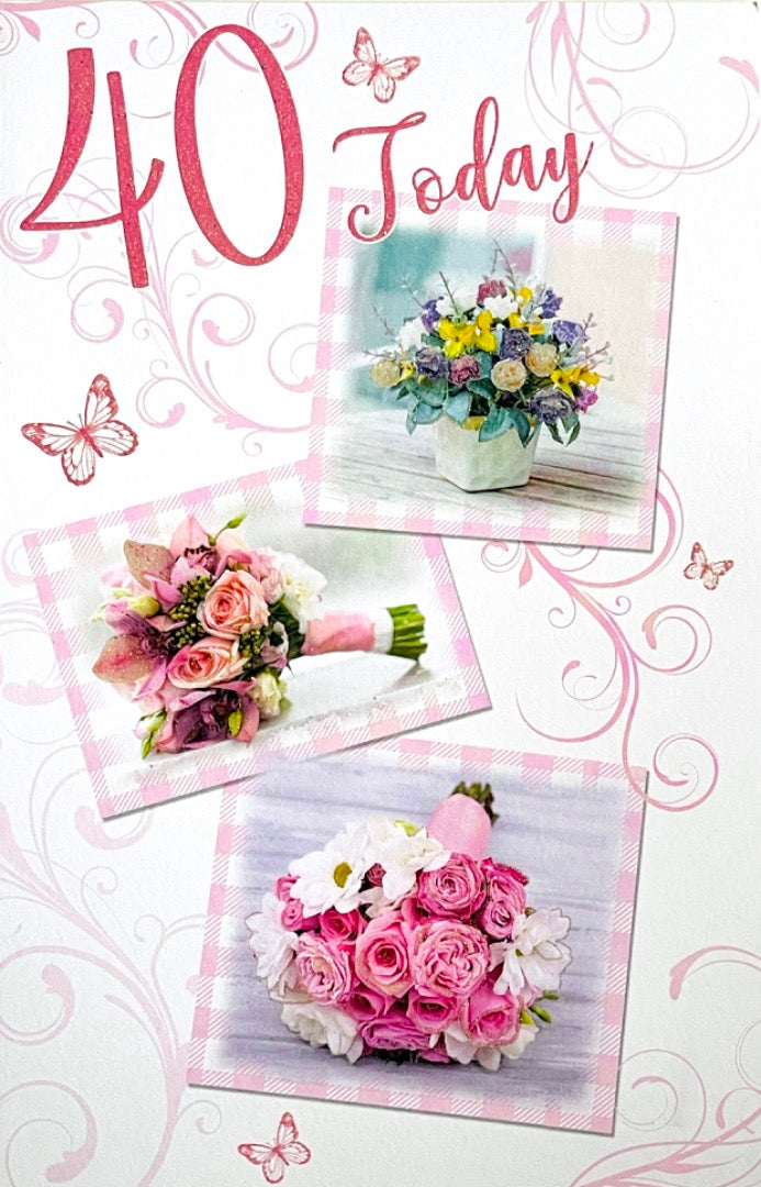Happy 40th Birthday Card 40 Today Flower Bouquets Butterflies Art