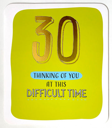 30th Happy Birthday Card 30 Thinking Of You At This Difficult Time Funny Humour