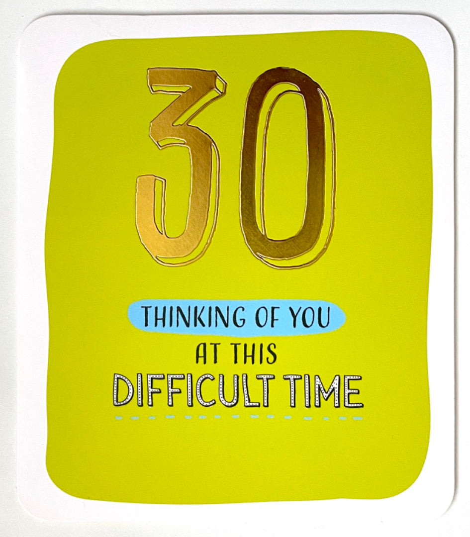 30th Happy Birthday Card 30 Thinking Of You At This Difficult Time Funny Humour