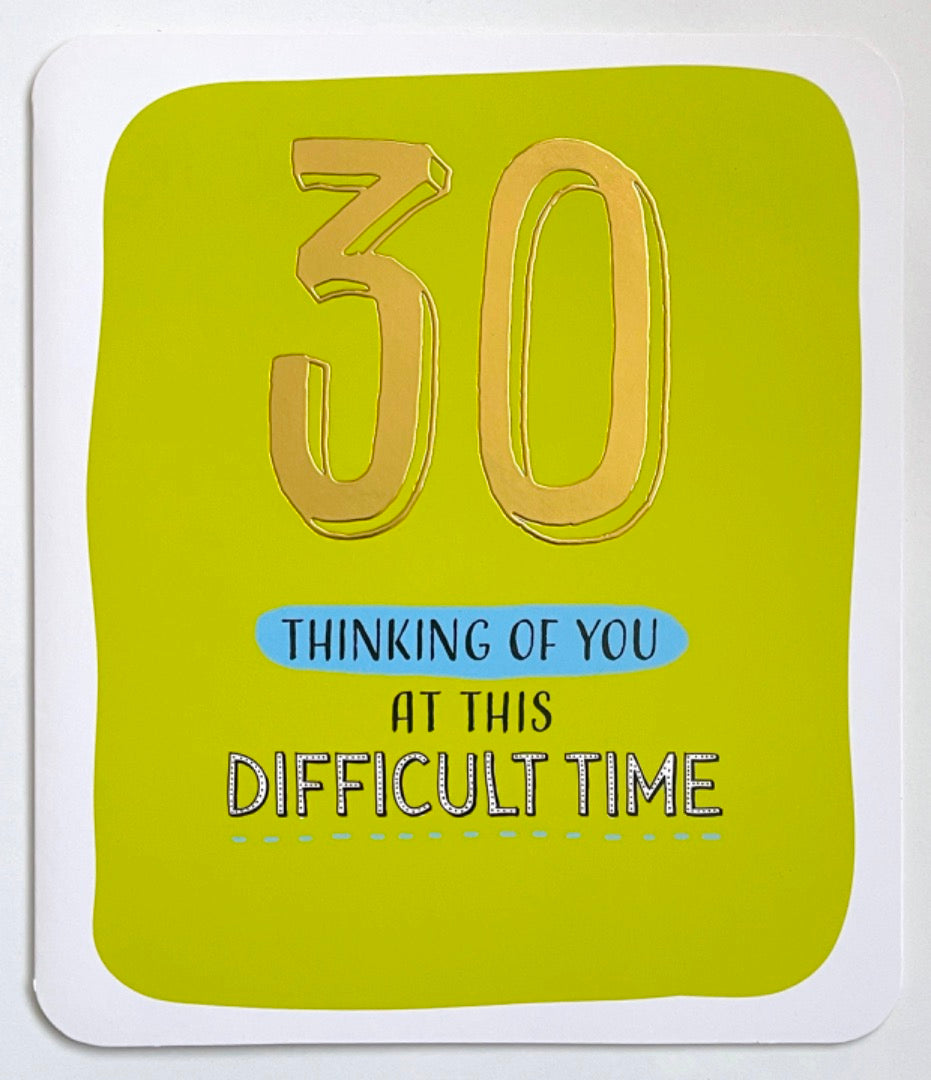 30th Happy Birthday Card 30 Thinking Of You At This Difficult Time Funny Humour