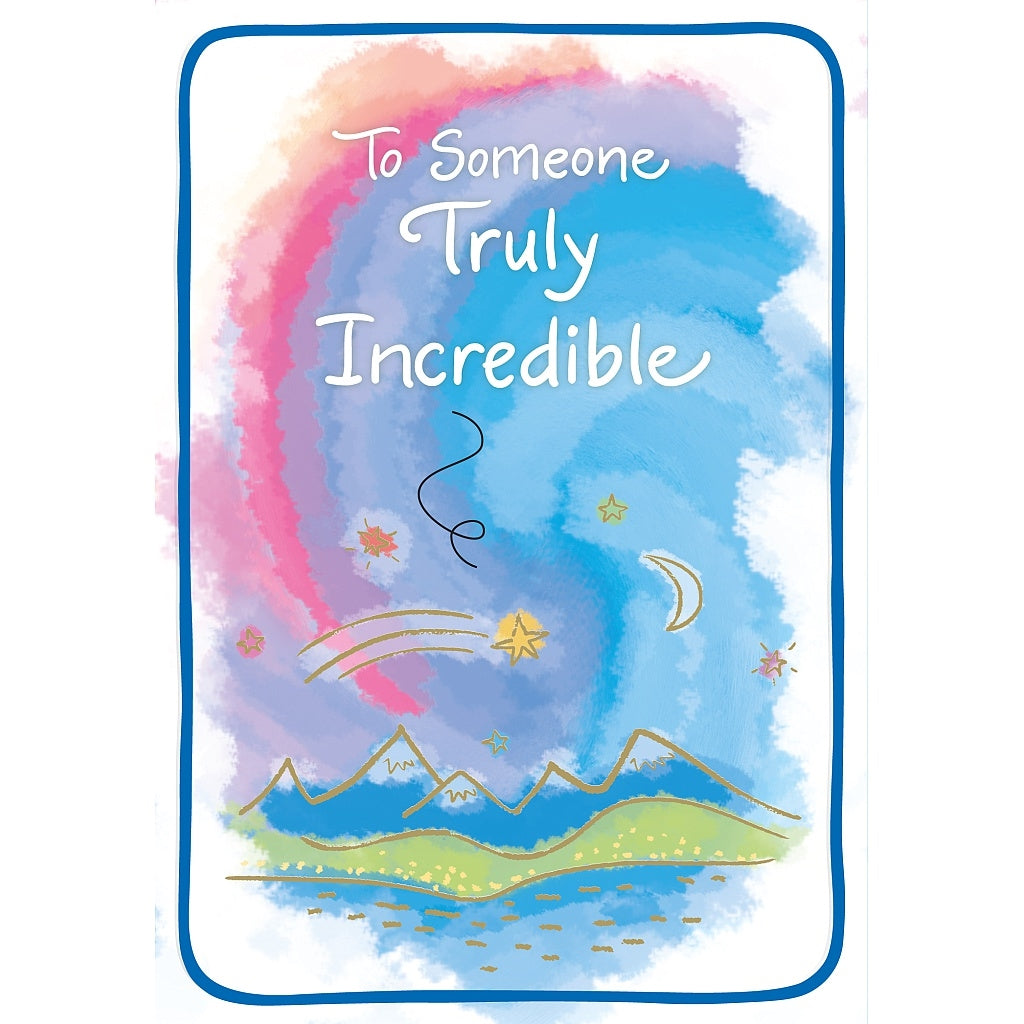 To Someone Truly Incredible - Words of Encouragement Blue Mountain Greeting Card