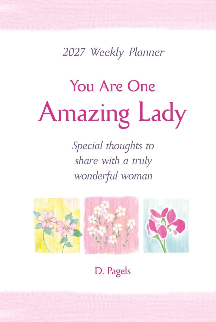 You Are One Amazing Lady 2027 Weekly Planner Diary by D.Pagels Blue Mountain Arts