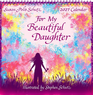 For My Beautiful Daughter 2027 Hanging Wall Calendar by Susan Polis Schutz, Blue Mountain Arts Collection, 19.6 x 19.6 cm