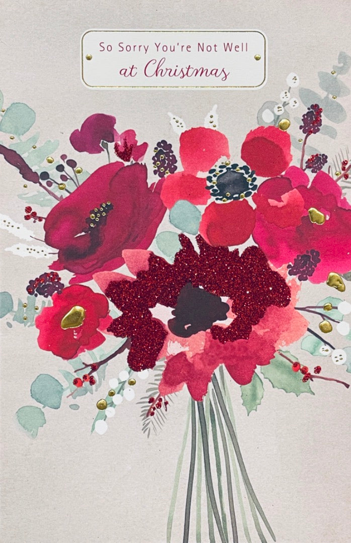 So Sorry You're Not Well at Christmas Card Feel Better Soon With Love Flowers Glitter foil