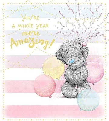 Me To You Teddy Bear A Whole Year More Amazing Birthday Card Party Popper Balloons