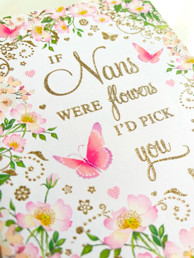 If Nans were Flowers I'd Pick You Lovely Nan Birthday Card - Butterfly Floral Art