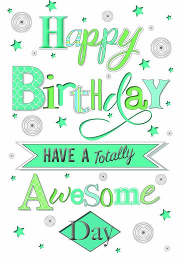 Happy Birthday Have A Totally Awesome Day Glittered Birthday Card