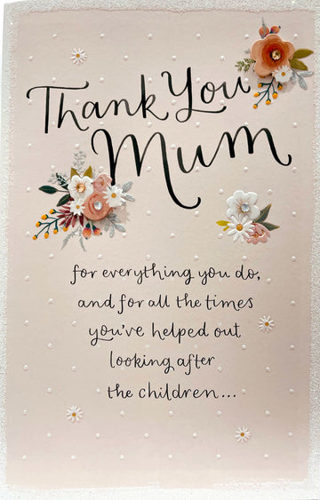 Thank You Mum For Everything You Do For Looking After the Children Special Glitter and Sequenced Floral Mother's Day Card from Carlton Cards