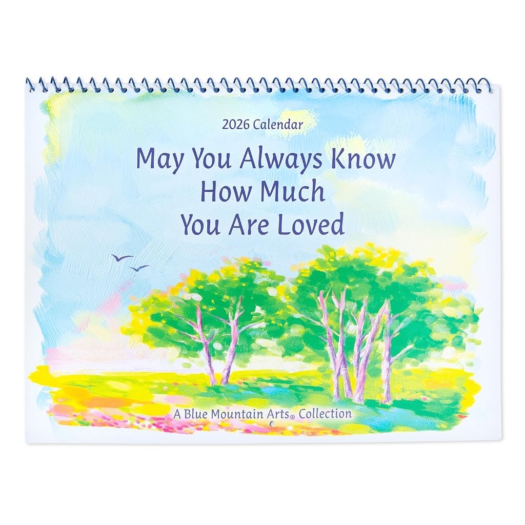 May You Always Know How Much You Are Loved 2026 Blue Mountain Arts Gift Calendar - with heartfelt Illustrations, Poetry and Sentimental Verses by Suzy Polis Schutz