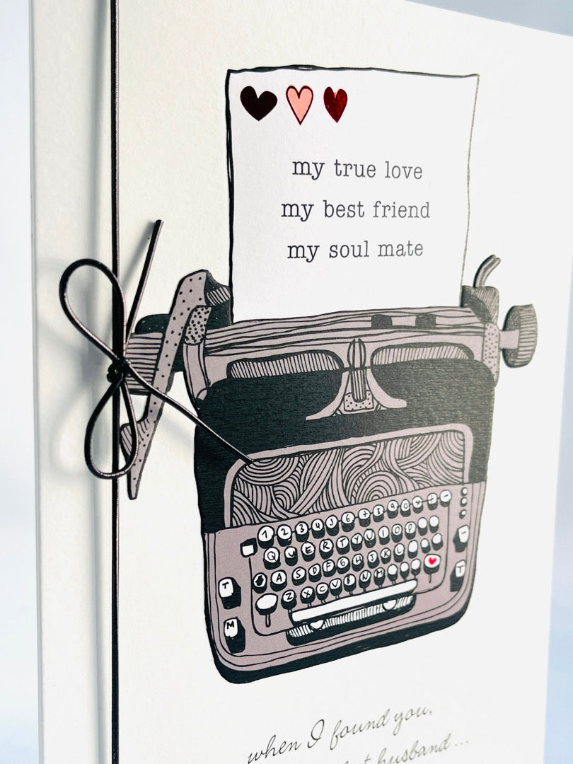 My True Love, Best Friend, Soul Mate You're Just My Type Husband Valentine's Day Card - Typewriter Love Letter with Emboss & Foil Finish