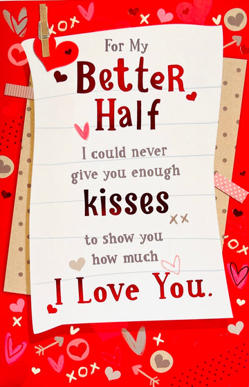 Love and Kisses For My Better Half Valentine's Day Card - with Red Foil Finish - For Partner, Husband, Wife, Other Half