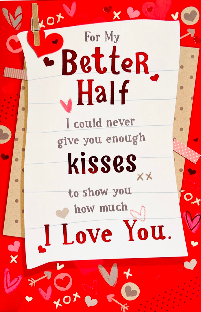 Love and Kisses For My Better Half Valentine's Day Card - with Red Foil Finish - For Partner, Husband, Wife, Other Half