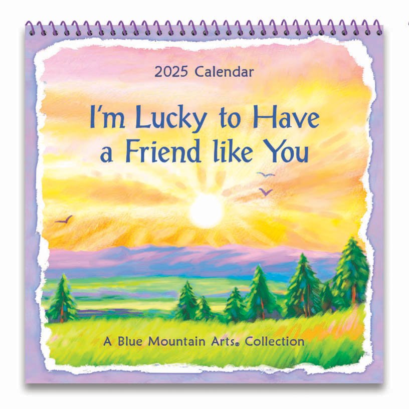 I'm Lucky to have a Friend Like You Inspirational 2025 Calendar by Blue Mountain