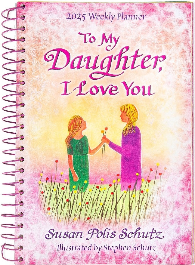 To My Daughter I Love You - 2025 Weekly Planner Diary by Blue Mountain Arts Collection