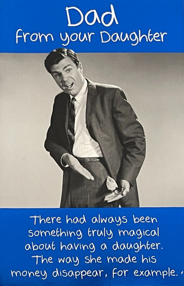 DAD From Your Daughter Happy Fathers Day Humour Card -She Made His Money Disappear