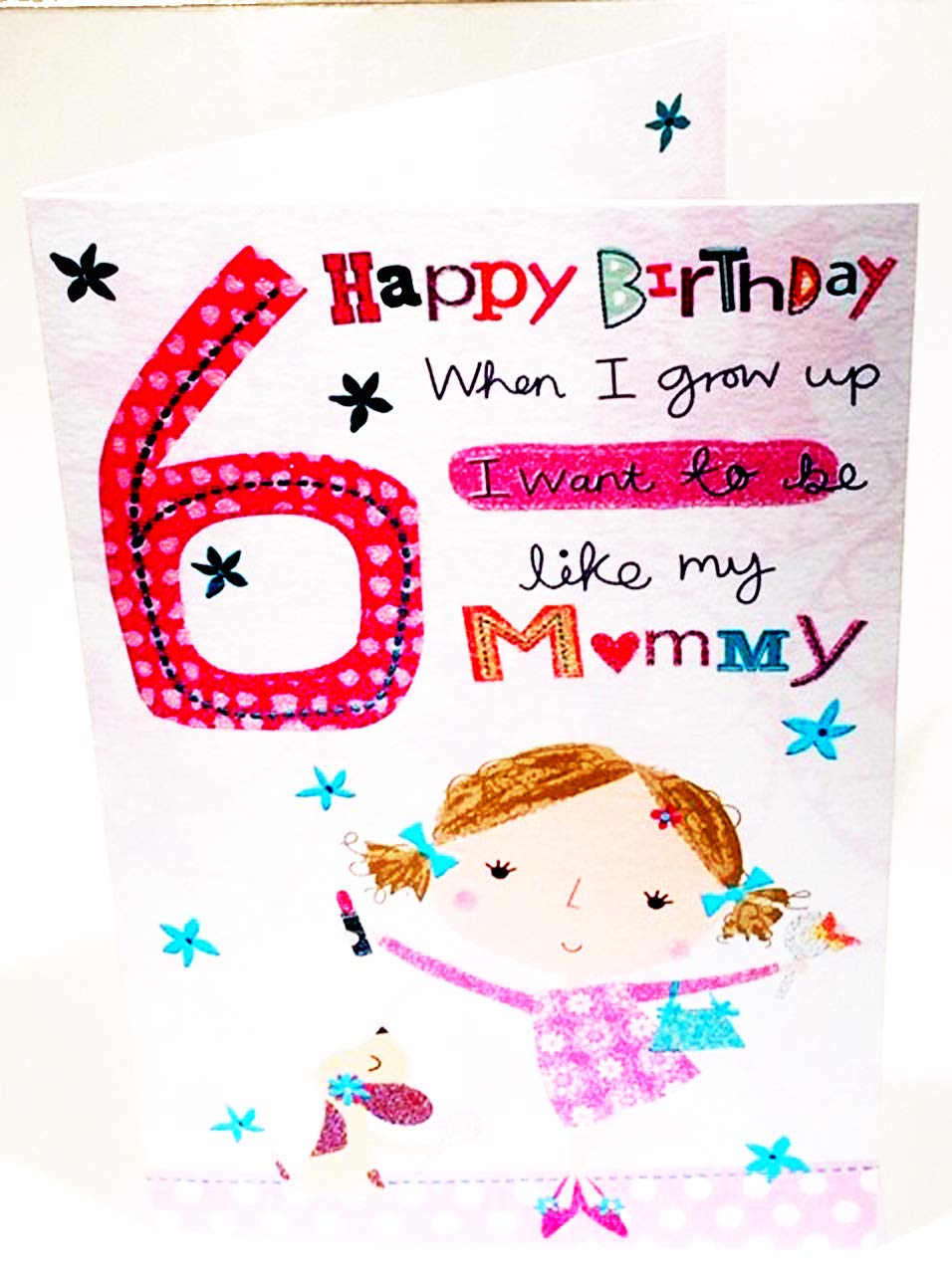 Girl Age 6 Happy Birthday When I Grow Up I Want To Be Like Mummy Card