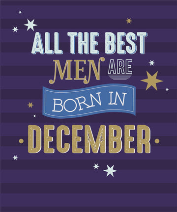 All the Best Men are Born in December Male Happy Birthday Greeting Card