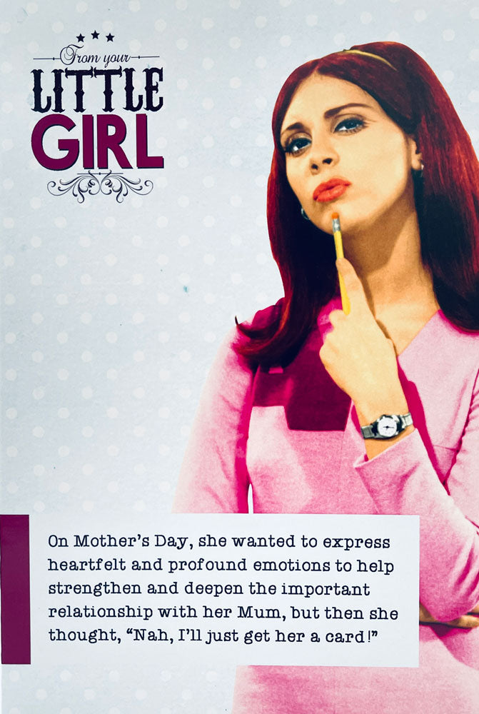 From Your Little Girl Humorous Funny Mothers Day Greeting Card By Emotional Rescue