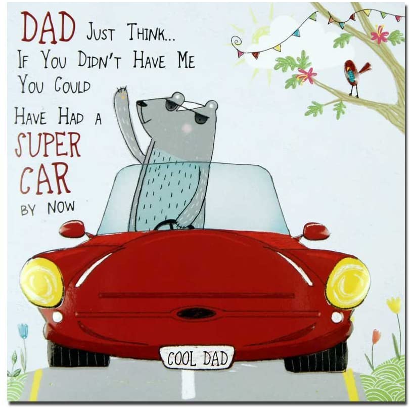 Second Nature Dad Just Think You Could Have Had A Super Car By Now Humour Father's Day Forest Friends Greeting Card