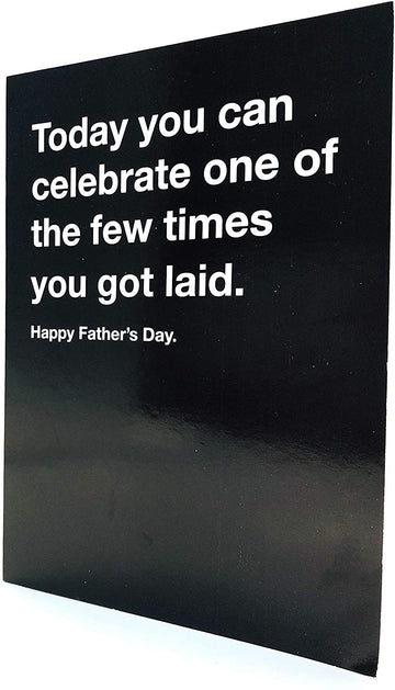 Funny Humour Blank Fathers Day Today You can Celebrate one of The Few Times You got Laid Carte Blanche Greeting Card