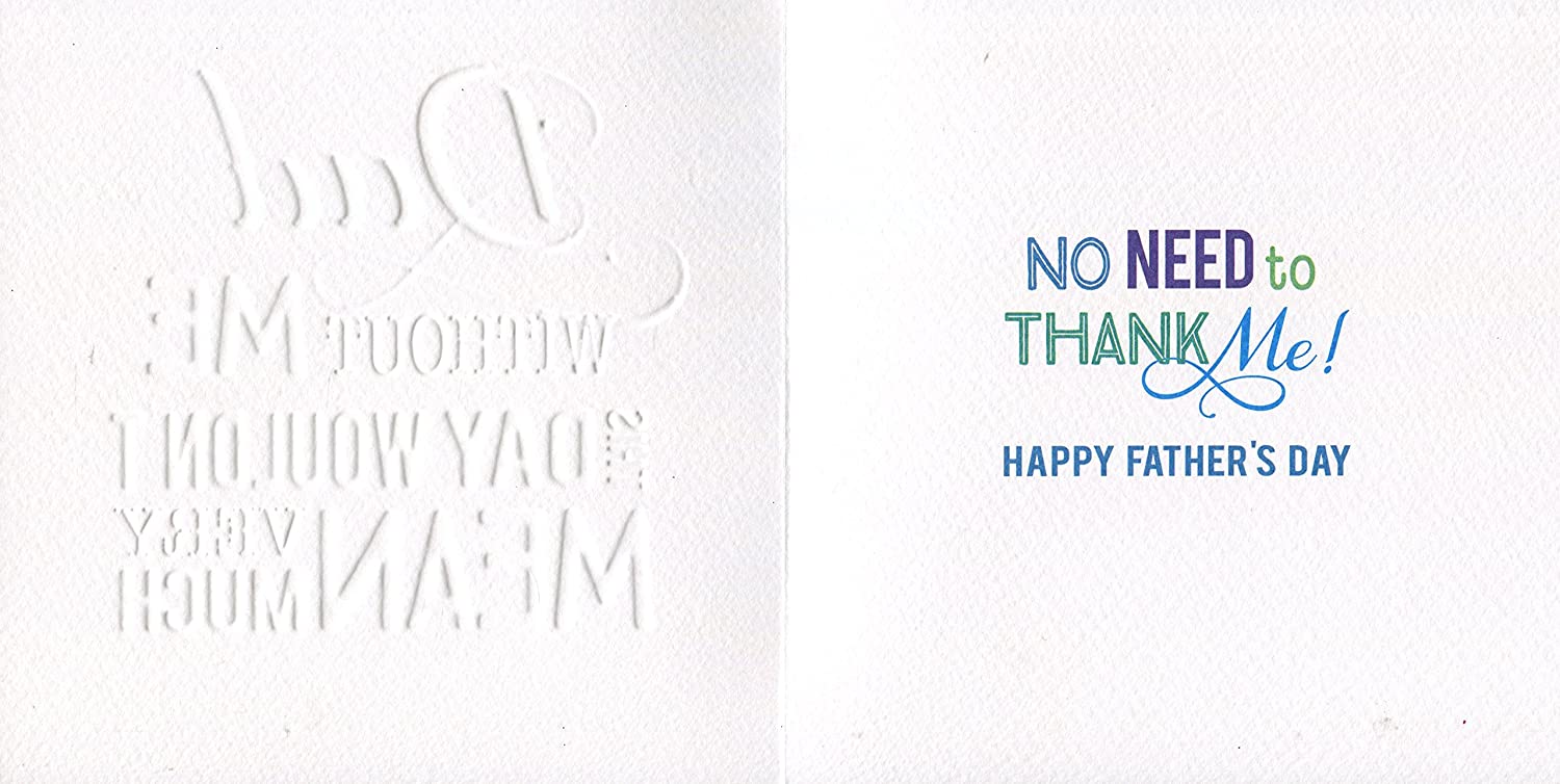 Second Nature Dad Without ME This Day Wouldn't Mean Very Much Father's Day Script Foil Greeting Card