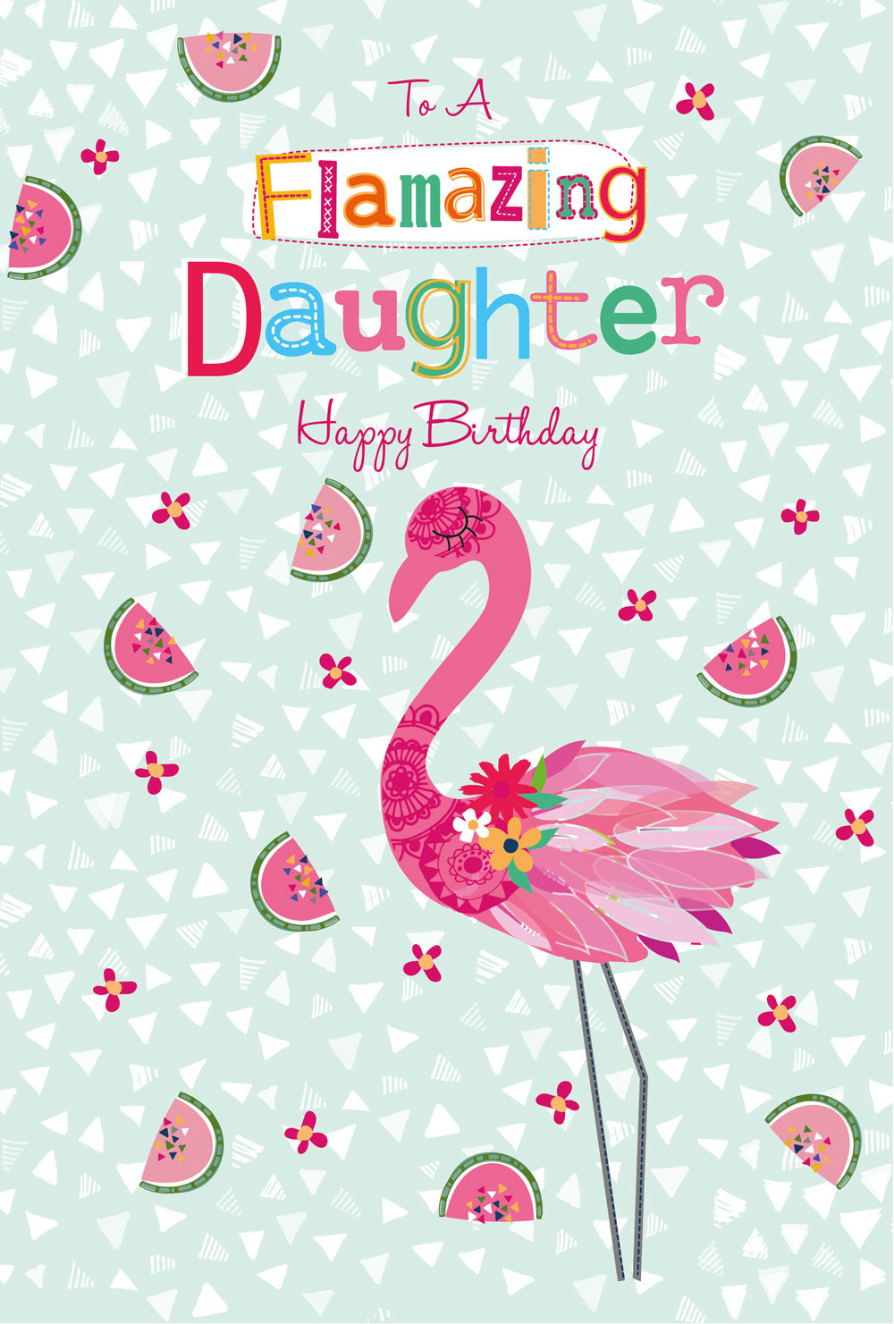 To A Flamazing Daughter Happy Birthday Greeting Card Glitter With Finish Flamingo and Watermelon Design ML996