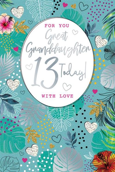 Great Granddaughter 13 Today Teenager 13th Birthday Tropical Floral Silver Foil Greeting Card