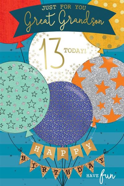 Just For You Great Grandson 13 Today Happy Birthday 13th Teenager Balloons Gold Foil Greeting Card