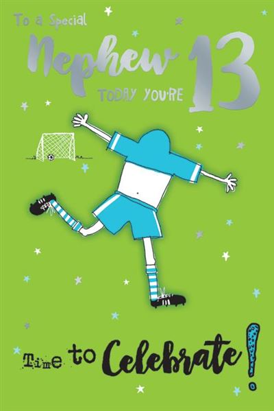 Special Nephew Today You're 13 Time To Celebrate Football Goal Teenager 13th Birthday Foil Greeting Card