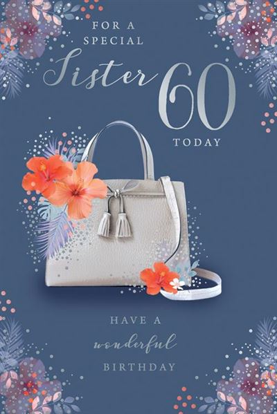 For A Special Sister 60 Today 60th Birthday Hibiscus Flowers Handbag Silver Foil Greeting Card