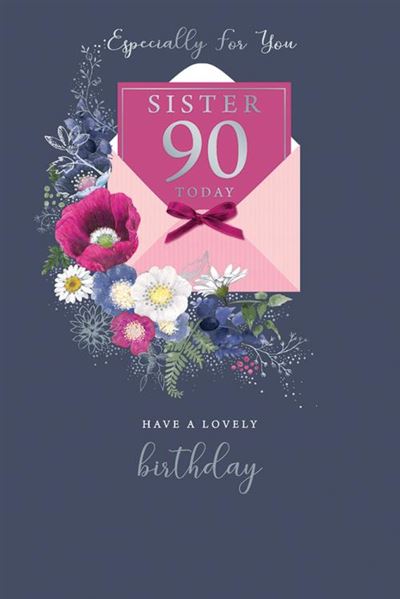 Especially For You Sister 90 Today 90th Birthday Poppy Daisy Flowers Silver Foil Greeting Card